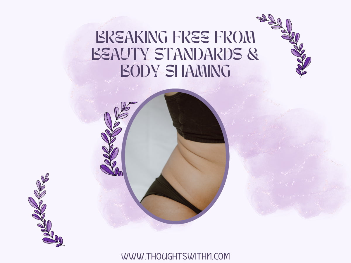 breaking free from beauty standards and body shaming
