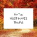 My Fall Must-Haves